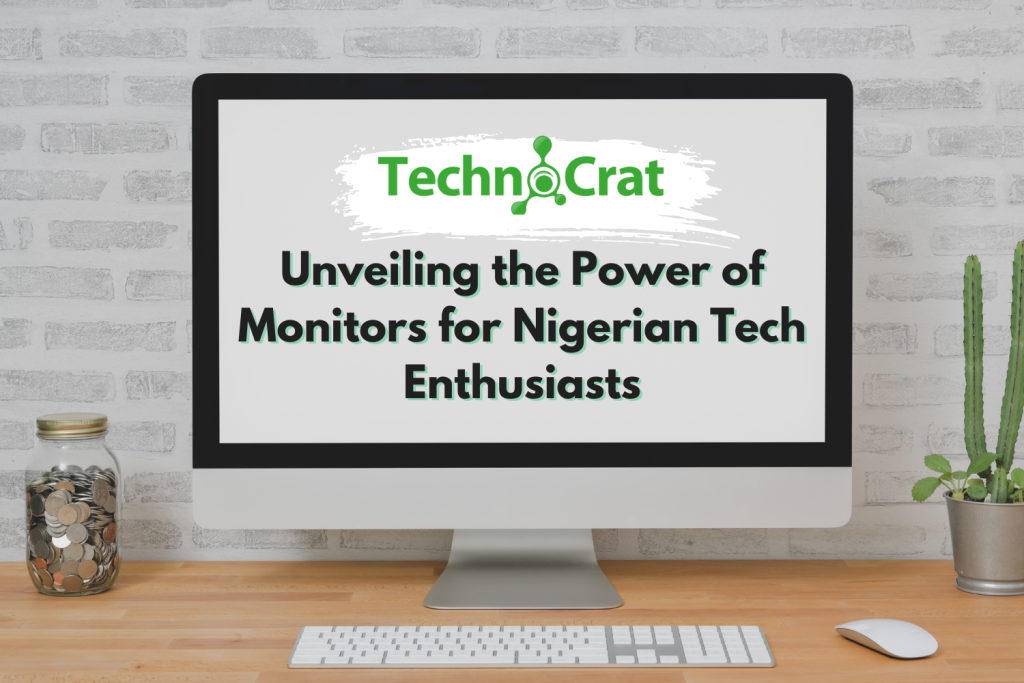 Unveiling the Power of Monitors for Nigerian Tech Enthusiasts